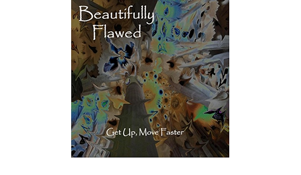 Get Up Move Faster By Beautifully Flawed On Amazon Music Amazon Com