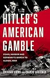 Hitler's American Gamble: Pearl Harbor and