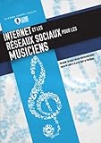 Internet et les Réseaux Sociaux pour les Musiciens (French Edition) by Pierre Journel