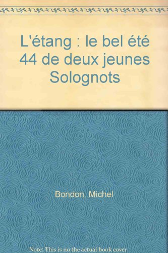 L'étang: le bel été 44 de deux jeunes Solognots
