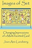 Images of Set: Changing Impressions of a multi-faceted God by 