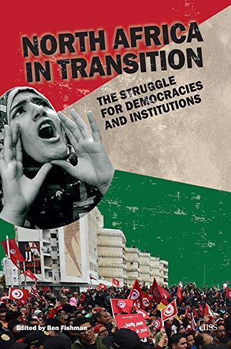 North Africa in Transition: The Struggle for Democracy and Institutions (Adelphi series) by Routledge