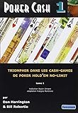 Poker Cash : Tome 1, Triompher dans les cash games de poker hold'em no-limit by