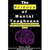 The Science of Mental Toughness: 15 Scientifically Proven Habits to Build Mental Toughness and a High Performance Mindset