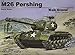 M26 Pershing - Armor Walk Around Color Series No. 6