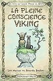 La Pleine Conscience Viking: Citations et illustrations inspirantes encourageant une vie heureuse et by Amanda Boulter, Leo Hartas