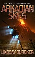Arkadian Skies: Fallen Empire, Book 6