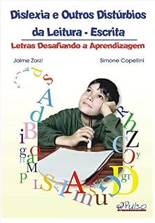 Livro Dislexia e Outros Distúrbios da Leitura-Escrita: Letras Desafiando a Aprendizagem