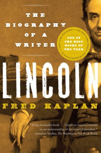Lincoln: The Biography of a Writer Lincoln: The Biography of a Writer