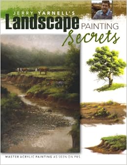 Jerry Yarnell's Landscape Painting Secrets, by Jerry Yarnell
