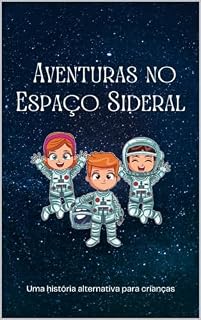 Livro Aventuras no Espaço Sideral: uma historia alternativa para crianças