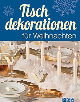 Tischdekorationen Fur Weihnachten Die Schonsten Ideen Fur