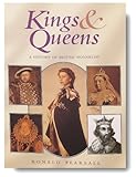 Kings & Queens: A History of British Monarchy by 