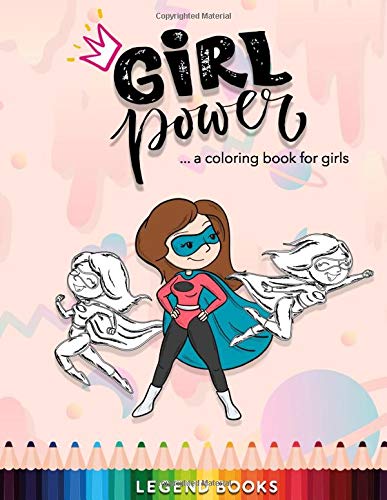 Download Girl Power Coloring Book For Girls Inspirational Children Coloring Book For Girls Features Super Heroines Colored Pages Images And Keywords With Inspiring Girl Quotes Legend Coloring Books Books Legend Slack Pierre 9798608727504 Amazon Com