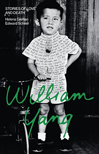 William Yang: Stories of Love and Death by Helena Grehan, Edward Scheer