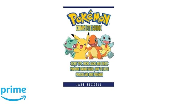 Pokemon Go Complete Guide Secret Tips Tricks Hacks And