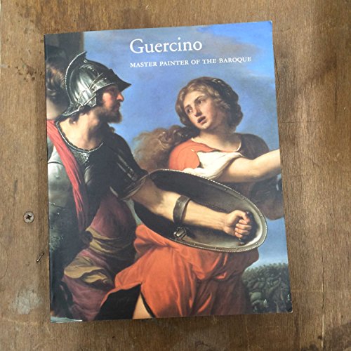 Guercino: Master Painter of the Baroque Guercino: Master Painter of the Baroque