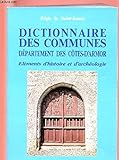 Dictionnaire des communes: Département des Côtes-d'Armor : éléments d'histoire et d'archéo by 
