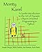 Monty Karel: A Gentle Introduction to the Art of Object-Oriented Programming in Python