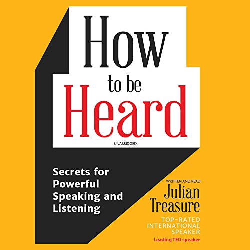 BEST How to Be Heard: Secrets for Powerful Speaking and Listening, Library Edition<br />Z.I.P
