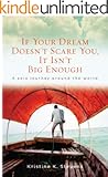 If Your Dream Doesn't Scare You, It Isn't Big Enough: A Solo Journey Around the World