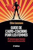 GUIDE DE L'AUTO-COACHING POUR LES FEMMES 2E EDITION (DEVELOPPEMENT PERSONNEL) (French Edition) by 