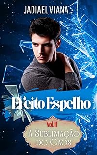 Livro Efeito Espelho: Volume II - A Sublimação do Caos