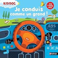 Je conduis comme un grand ! : un livre jeu