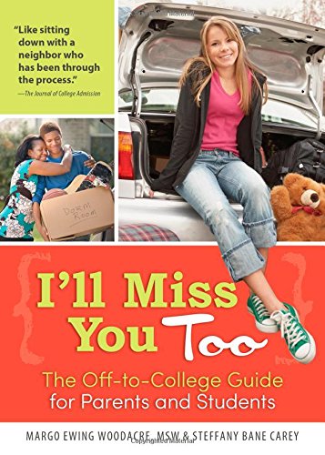 I'll Miss You Too: The Off-to-College Guide for Parents and Students