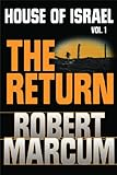 House of Israel, Vol. 1: The Return by Robert Marcum