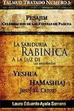 Image de Talmud Tratado Número 3: Pesajim. Celebración de las Fiestas de Pascua: La Sabiduría Rabínica a la Luz de las Enseñanzas de Yeshúa HaMashiaj, Je