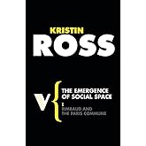 The Emergence of Social Space: Rimbaud and the Paris Commune (Radical Thinkers)