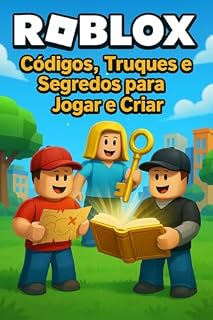 Livro Roblox: Códigos, Truques e Segredos para Jogar e Criar: Nao oficial