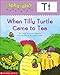 AlphaTales (Letter T: When Tilly Turtle Came to Tea): A Series of 26 Irresistible Animal Storybooks That Build Phonemic Awareness & Teach Each letter of the Alphabet
