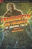 Frankenstein and Philosophy: The Shocking Truth (Popular Culture and Philosophy)