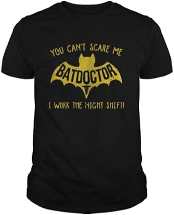 Bat You Cant Scare Me Batdoctor I Work The Night Shift Shirt Amazon Com