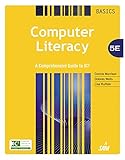 Computer Literacy BASICS: A Comprehensive Guide to IC3