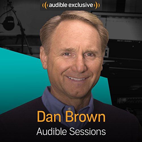 Dan Brown: Audible Sessions: FREE Exclusive Interview