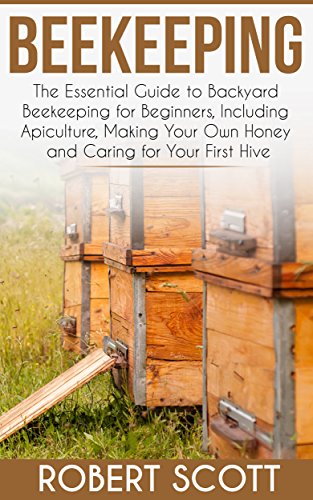 Amazon Com Beekeeping The Essential Guide To Backyard Beekeeping