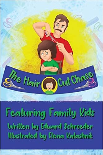 The Hair Cut Chase Featuring Family Kids Edward Schroeder