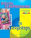 Digital Scrapbooking in Easy Steps In Easy Steps Series by 