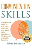 Image de Communication: Communication Skills - The Definitive Guide to Effectively Improving Your Social Skills, Boundaries, Mind Control and Public Speaking