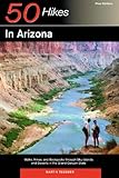 50 Hikes in Arizona: Walks, Hikes, and Backpacks through Sky Islands and Deserts in the Grand Canyon State by
