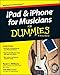 ipad & Iphone for Musicians for Dummies