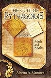 The Cult of Pythagoras: Math and Myths