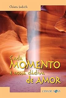 Livro Cada Momento É Uma Dádiva: Reflexões sobre viver o presente