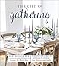 The Gift of Gathering: Beautiful Tablescapes to Welcome and Celebrate Your Friends and Family by Bre Doucette