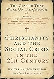Christianity and the Social Crisis of the 21st Century: The Classic That Woke Up the Church