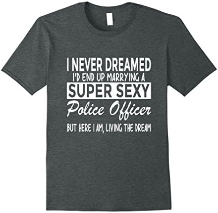 Mens Marrying Super Sexy Police Officer Funny Police Spouse Shirt XL Dark Heather