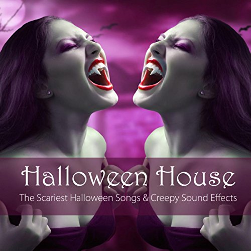 Halloween House The Scariest Halloween Songs & Creepy Sound Effects